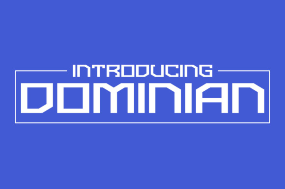 Dominian: A Bold, Strong Font That Makes a Statement