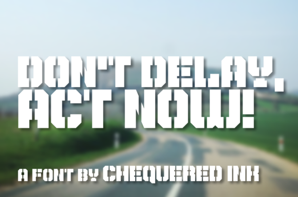 Don't Delay, Act Now